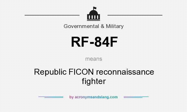 What does RF-84F mean? It stands for Republic FICON reconnaissance fighter