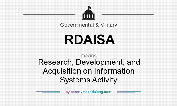 What does RDAISA mean? It stands for Research, Development, and Acquisition on Information Systems Activity