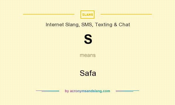 What does S mean? It stands for Safa