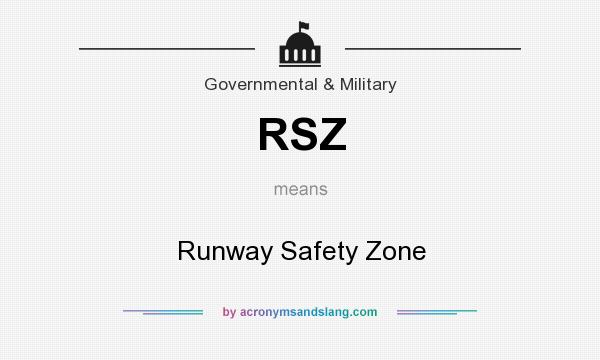 What does RSZ mean? It stands for Runway Safety Zone