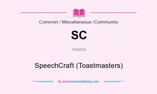 What does SC mean? It stands for SpeechCraft (Toastmasters)