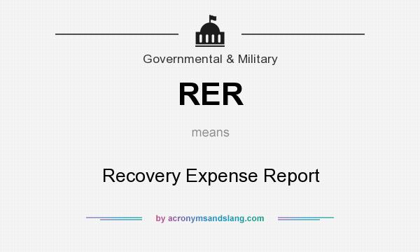 What does RER mean? It stands for Recovery Expense Report
