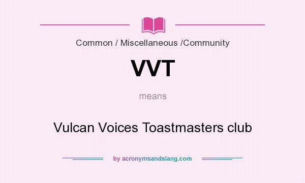 What does VVT mean? It stands for Vulcan Voices Toastmasters club