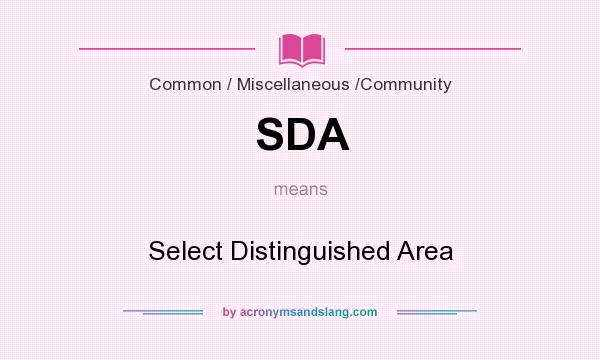 What does SDA mean? It stands for Select Distinguished Area
