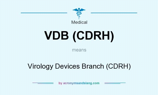 What does VDB (CDRH) mean? It stands for Virology Devices Branch (CDRH)