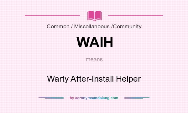 What does WAIH mean? It stands for Warty After-Install Helper