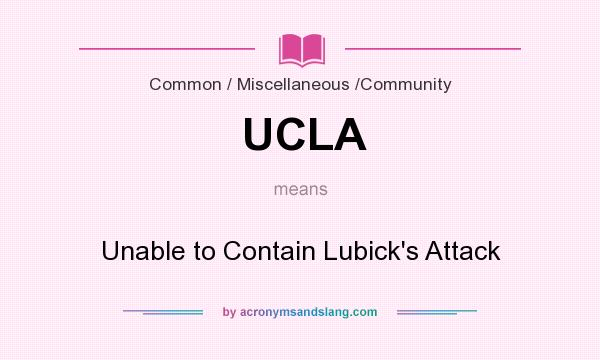 What does UCLA mean? It stands for Unable to Contain Lubick`s Attack