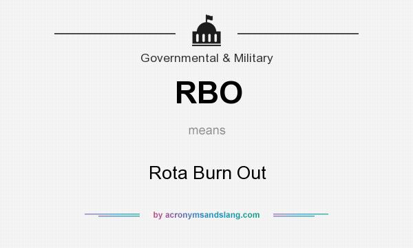 What does RBO mean? It stands for Rota Burn Out