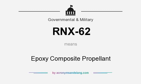 What does RNX-62 mean? It stands for Epoxy Composite Propellant