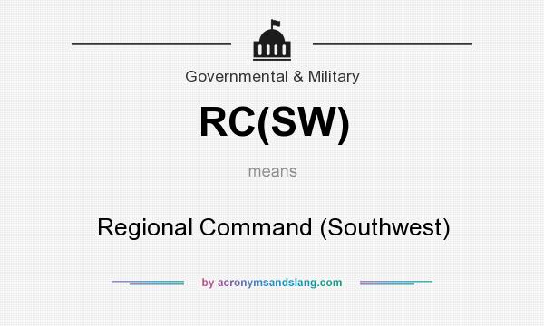 What does RC(SW) mean? It stands for Regional Command (Southwest)