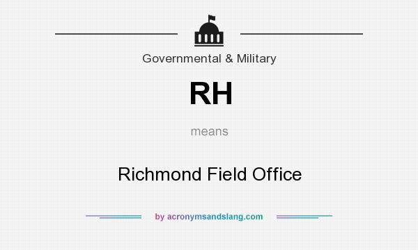 What does RH mean? It stands for Richmond Field Office