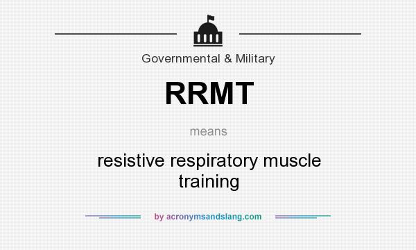 What does RRMT mean? It stands for resistive respiratory muscle training