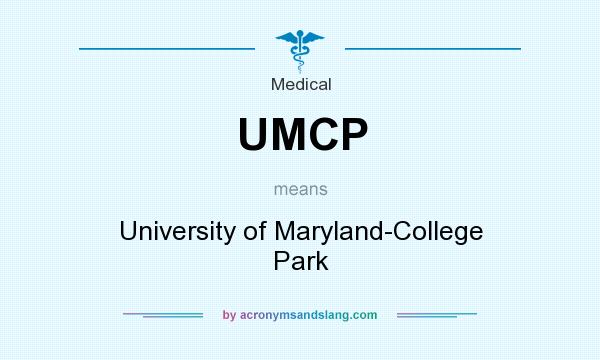 What does UMCP mean? It stands for University of Maryland-College Park