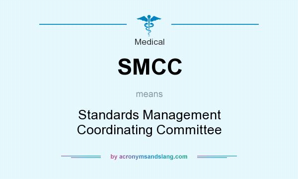 What does SMCC mean? It stands for Standards Management Coordinating Committee
