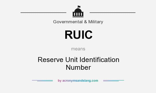 What does RUIC mean? It stands for Reserve Unit Identification Number