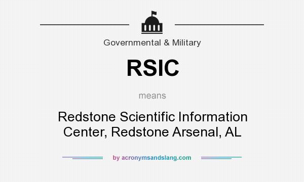 What does RSIC mean? It stands for Redstone Scientific Information Center, Redstone Arsenal, AL