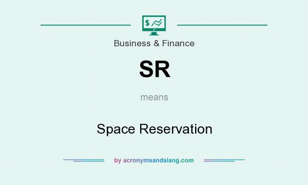What does SR mean? It stands for Space Reservation