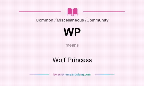 What does WP mean? It stands for Wolf Princess