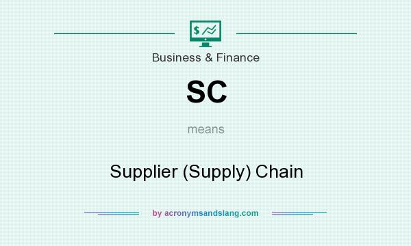 What does SC mean? It stands for Supplier (Supply) Chain
