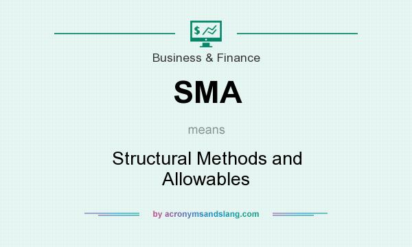 What does SMA mean? It stands for Structural Methods and Allowables