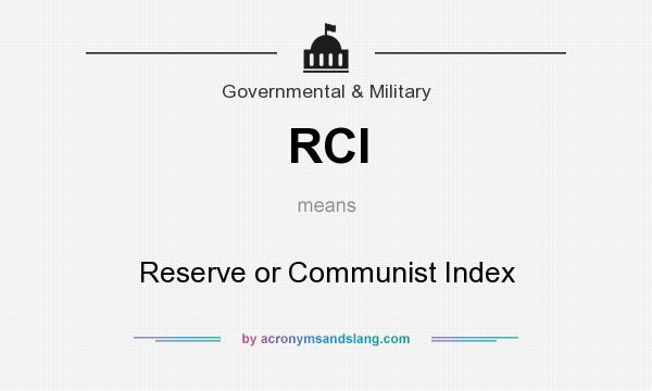 What does RCI mean? It stands for Reserve or Communist Index