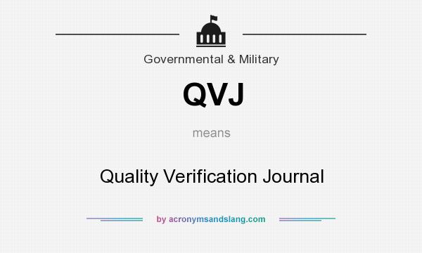 What does QVJ mean? It stands for Quality Verification Journal