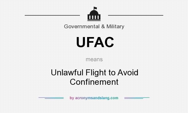 What does UFAC mean? It stands for Unlawful Flight to Avoid Confinement