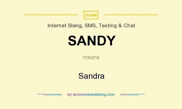 What does SANDY mean? It stands for Sandra