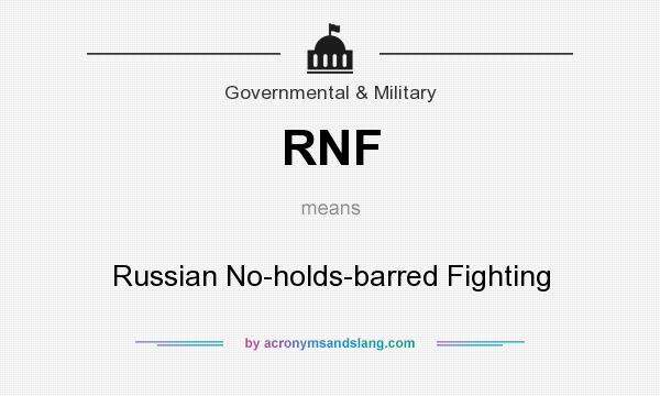 What does RNF mean? It stands for Russian No-holds-barred Fighting