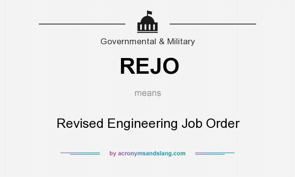 What does REJO mean? It stands for Revised Engineering Job Order
