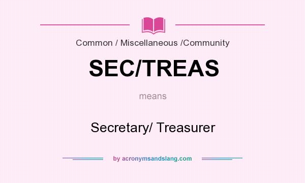 What does SEC/TREAS mean? It stands for Secretary/ Treasurer