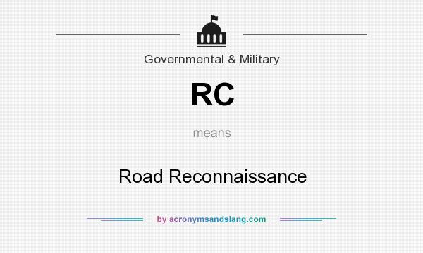 What does RC mean? It stands for Road Reconnaissance
