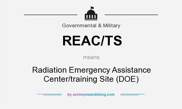 What does REAC/TS mean? It stands for Radiation Emergency Assistance Center/training Site (DOE)