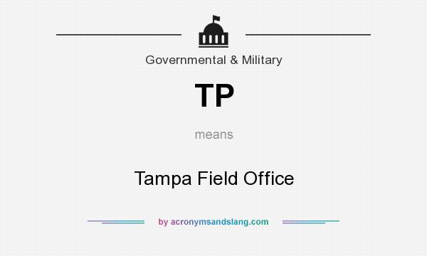 What does TP mean? It stands for Tampa Field Office