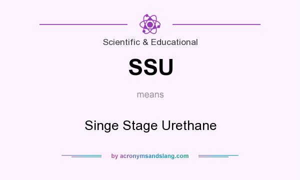 What does SSU mean? It stands for Singe Stage Urethane