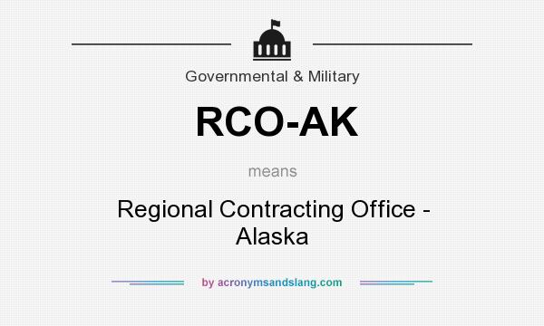 What does RCO-AK mean? It stands for Regional Contracting Office - Alaska