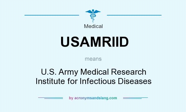 What does USAMRIID mean? It stands for U.S. Army Medical Research Institute for Infectious Diseases