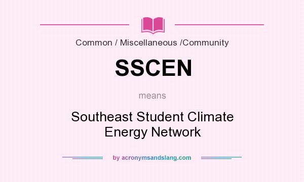 What does SSCEN mean? It stands for Southeast Student Climate Energy Network