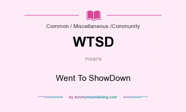 What does WTSD mean? It stands for Went To ShowDown