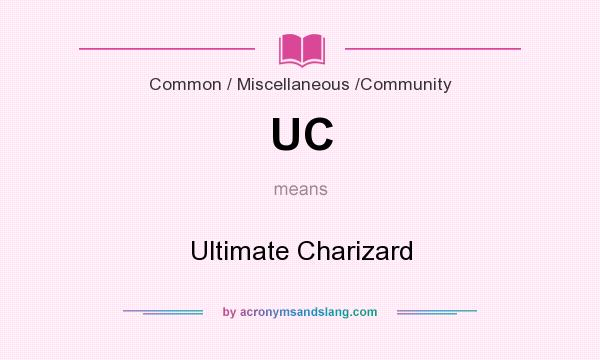 What does UC mean? It stands for Ultimate Charizard