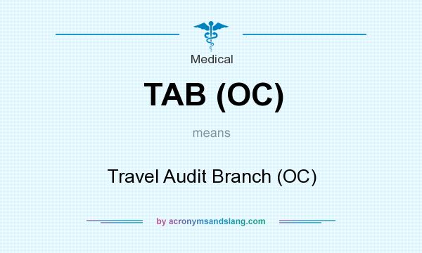 What does TAB (OC) mean? It stands for Travel Audit Branch (OC)