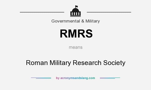 What does RMRS mean? It stands for Roman Military Research Society