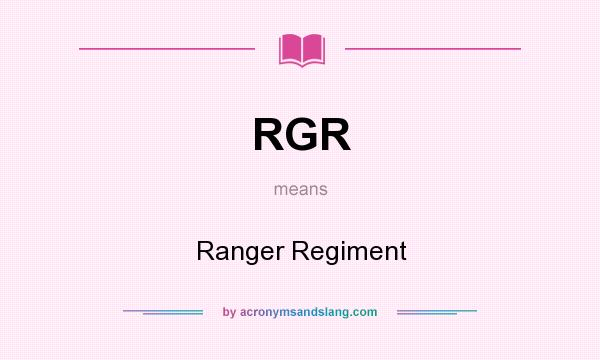 What does RGR mean? It stands for Ranger Regiment