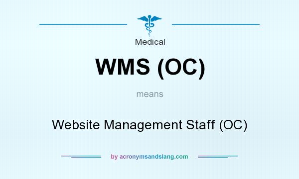 What does WMS (OC) mean? It stands for Website Management Staff (OC)