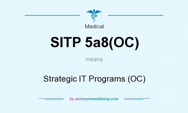 What does SITP 5a8(OC) mean? It stands for Strategic IT Programs (OC)