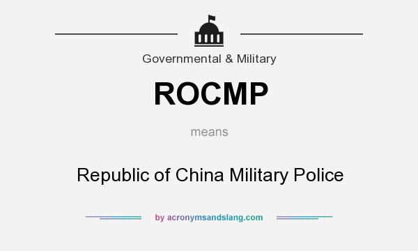 What does ROCMP mean? It stands for Republic of China Military Police