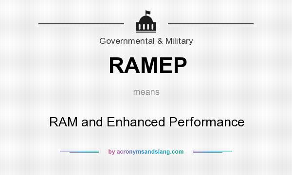 What does RAMEP mean? It stands for RAM and Enhanced Performance