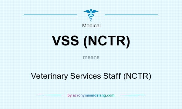 What does VSS (NCTR) mean? It stands for Veterinary Services Staff (NCTR)