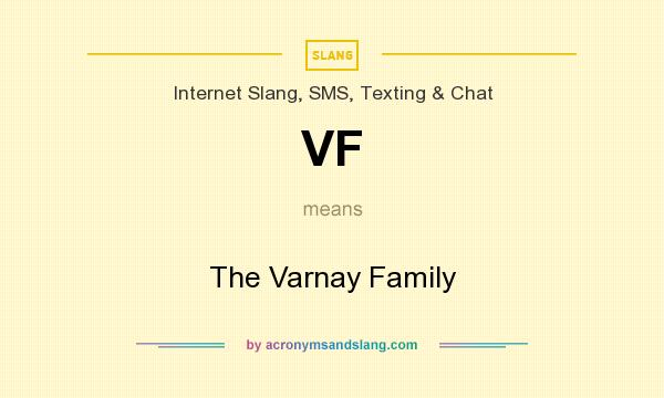 What does VF mean? It stands for The Varnay Family