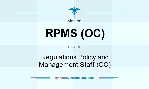 What does RPMS (OC) mean? It stands for Regulations Policy and Management Staff (OC)